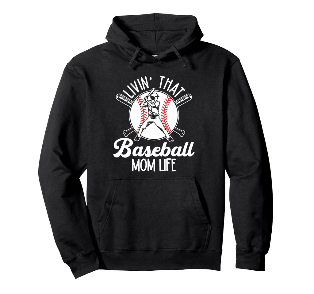 Proud Baseball Mom Game Day Livin That Hoodie - Trendy Graphic Men Women - T-Shirt, Sweatshirt, Hoodie