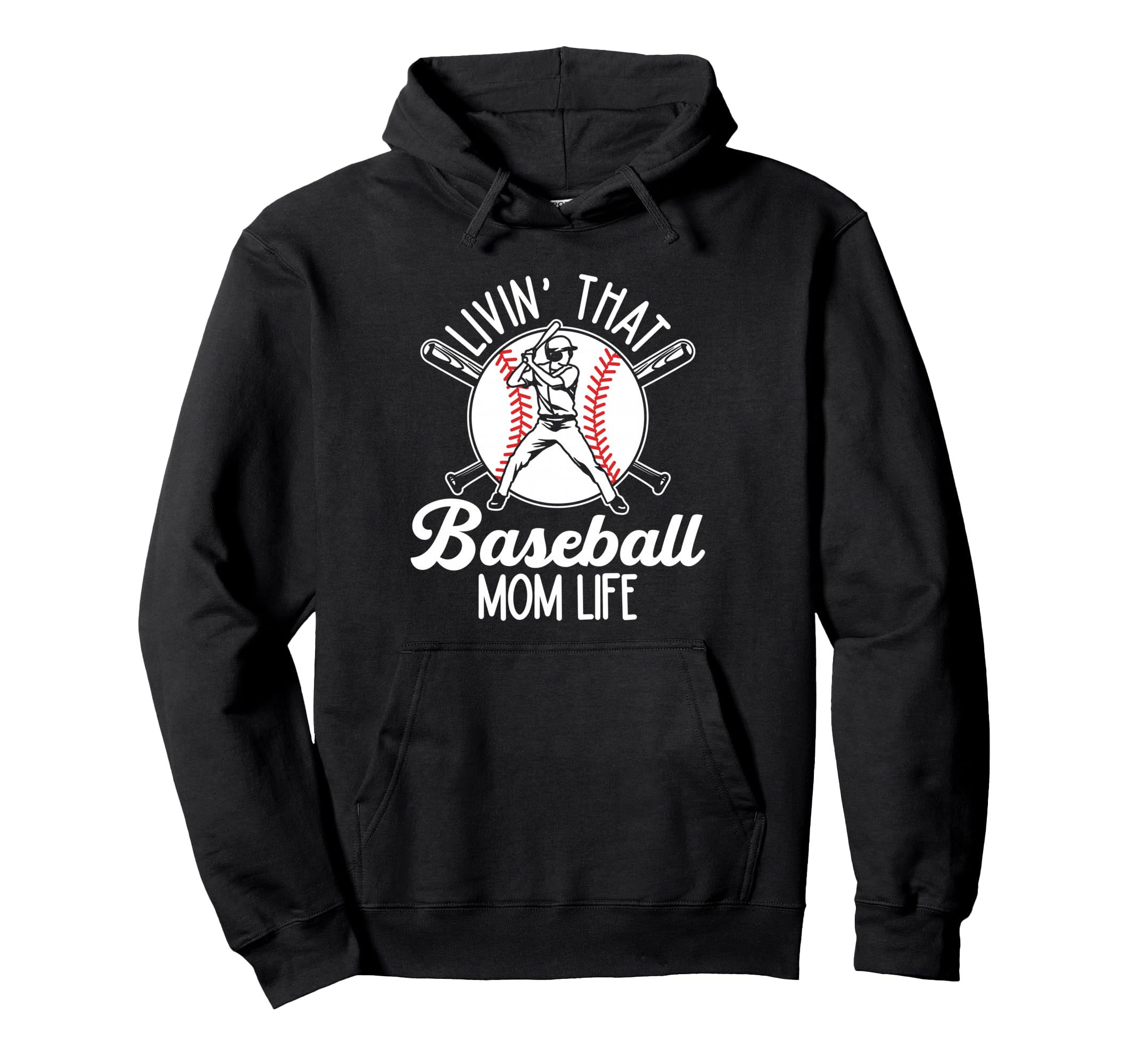 Proud Baseball Mom Game Day Livin That Hoodie - Trendy Graphic Men Women - T-Shirt, Sweatshirt, Hoodie