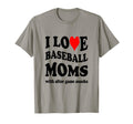 Funny I Love Baseball Moms After Game T-Shirt - Unique Graphic Men Women - T-Shirt, Sweatshirt, Hoodie