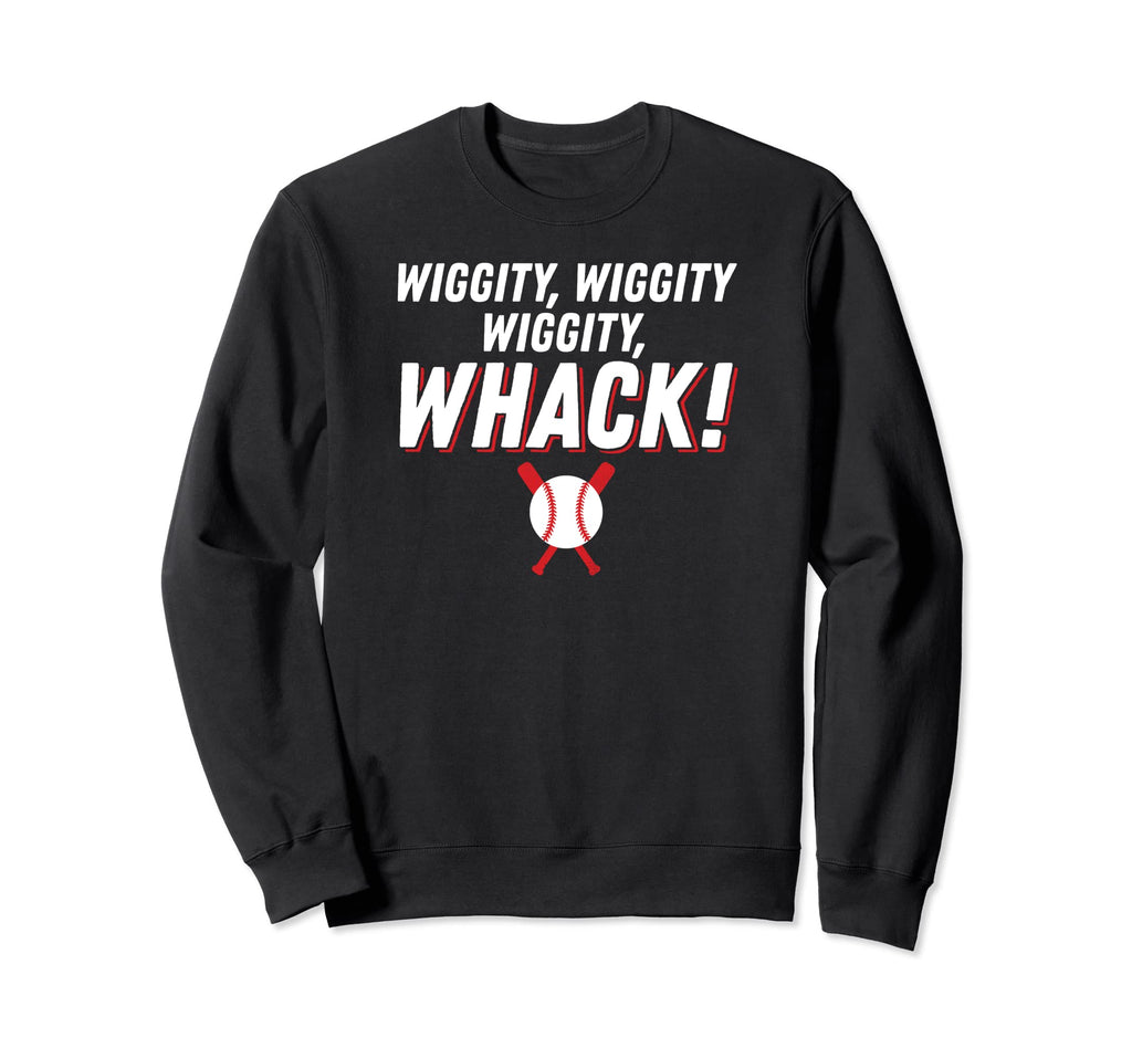 Wiggity Wiggity Wiggity Whack Funny Sweatshirt - Streetwear Style Unisex - T-Shirt, Sweatshirt, Hoodie