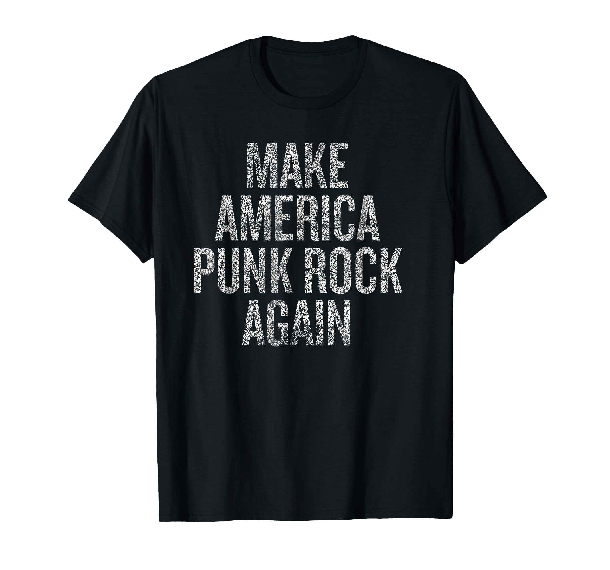Make America Punk Rock Again T-Shirt - Casual Everyday Wear for Adults - T-Shirt, Sweatshirt, Hoodie