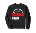 Baseball Fan Baseball Player Sweatshirt - Streetwear Style Men Women - T-Shirt, Sweatshirt, Hoodie