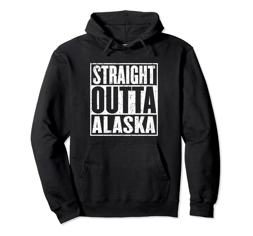 Straight Outta Alaska Distressed Hoodie - Fun Novelty Design Men Women - T-Shirt, Sweatshirt, Hoodie