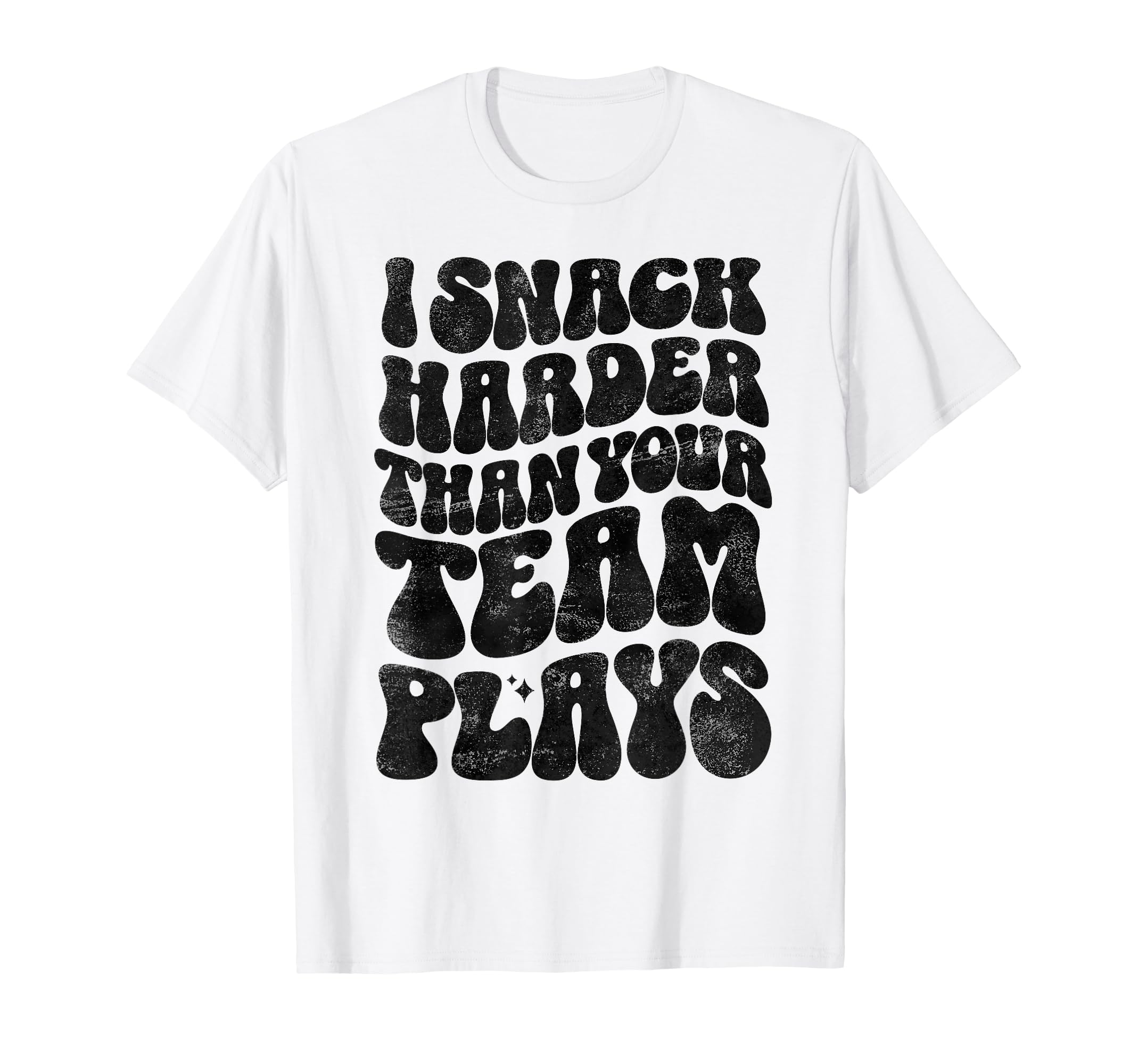 I Snack Harder Than Your Team Plays T-Shirt - Unique Graphic Men Women - T-Shirt, Sweatshirt, Hoodie