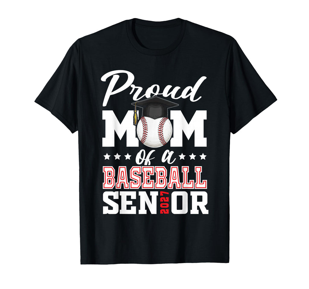 Proud Mom Baseball Senior 2027 T-Shirt - Aesthetic Graphic for Adults - T-Shirt, Sweatshirt, Hoodie