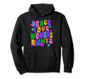 Peace Love Womens Rights Hippie Boho Hoodie - Graphic Print Men Women - T-Shirt, Sweatshirt, Hoodie