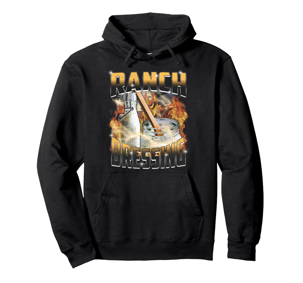 Funny Ranch Dressing Lover Bootleg Rap Hoodie - Novelty Apparel for Adults - T-Shirt, Sweatshirt, Hoodie