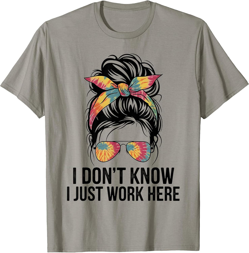 I Don't Know Just Work Here Funny Quotes. - Adult & Kids T-Shirts, Sweatshirts & Hoodies apparel design preview 1