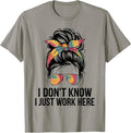 I Don't Know Just Work Here Funny Quotes. - Adult & Kids T-Shirts, Sweatshirts & Hoodies apparel design preview 1