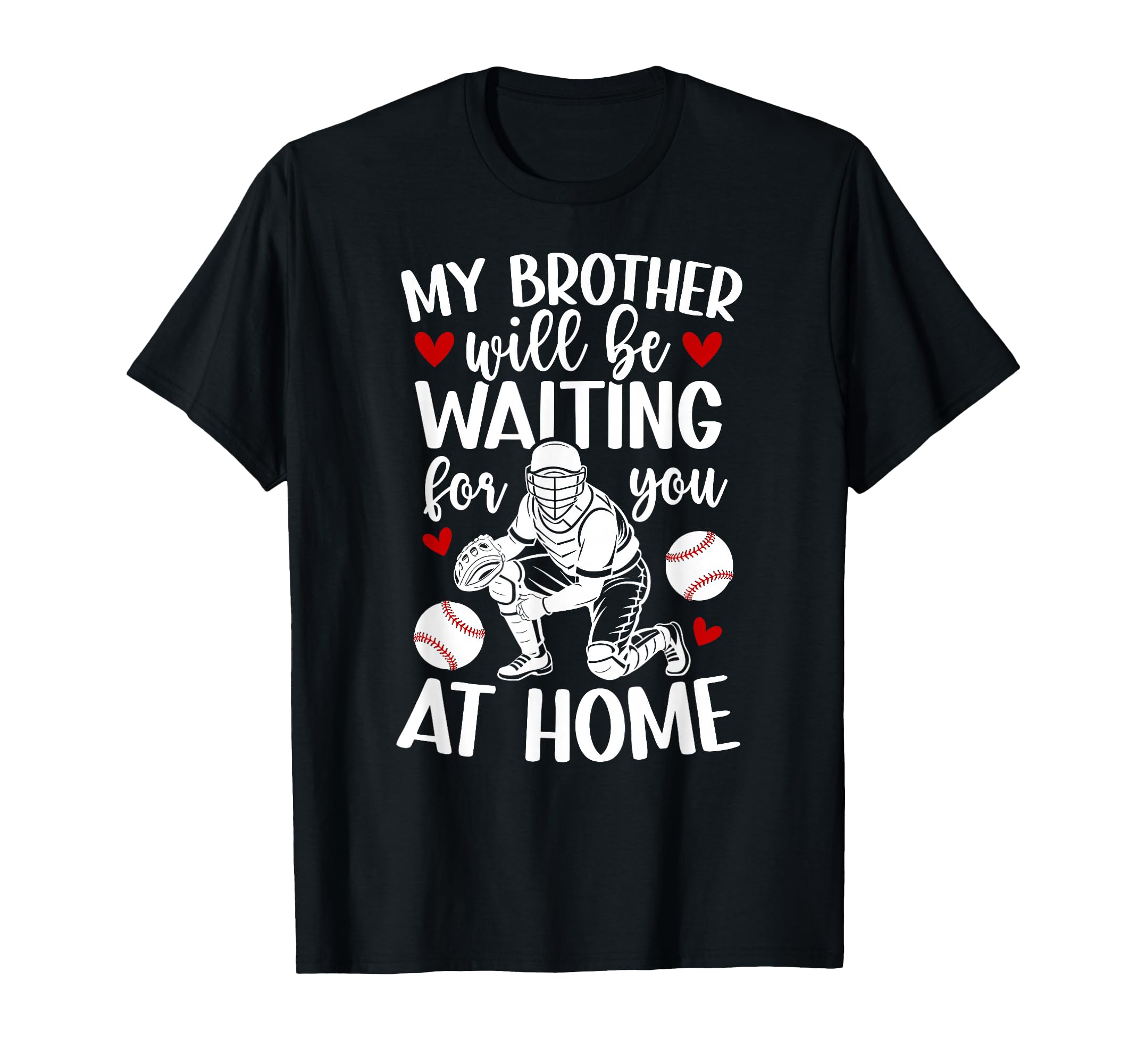 Funny Baseball Catcher Sister T-Shirt - Fun Novelty Design for Adults - T-Shirt, Sweatshirt, Hoodie