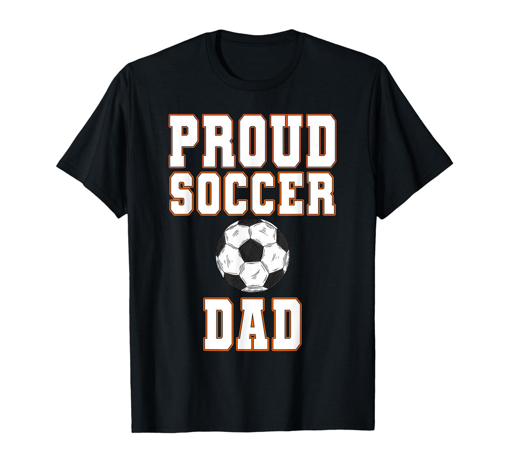 Proud Soccer Dad Game Day Sports T-Shirt - Custom Art Print for Adults - T-Shirt, Sweatshirt, Hoodie