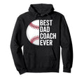 Best Baseball Dad Coach Ever Father Hoodie - Minimalist Print Men Women - T-Shirt, Sweatshirt, Hoodie