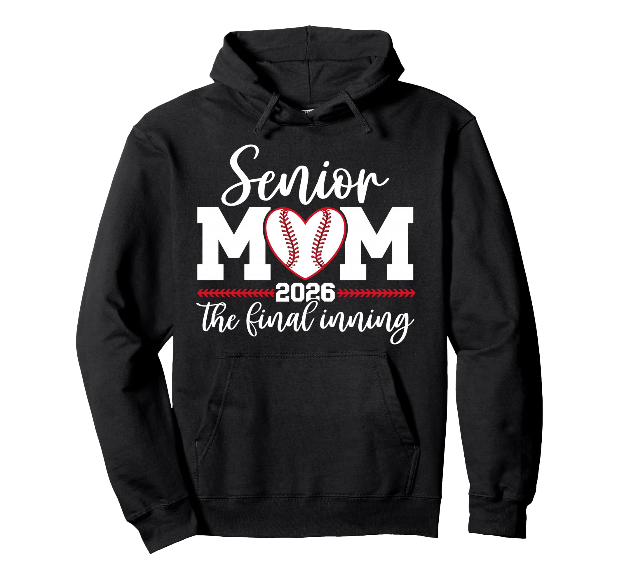 Baseball Senior Mom 2026 Final Inning Hoodie - Aesthetic Graphic Unisex - T-Shirt, Sweatshirt, Hoodie