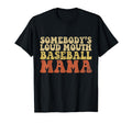 Somebodys Loudmouth Baseball Mama Funny T-Shirt - Custom Art Print Unisex - T-Shirt, Sweatshirt, Hoodie