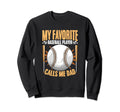 Baseball Player Calls Me Dad Sweatshirt - Unique Graphic for Adults - T-Shirt, Sweatshirt, Hoodie