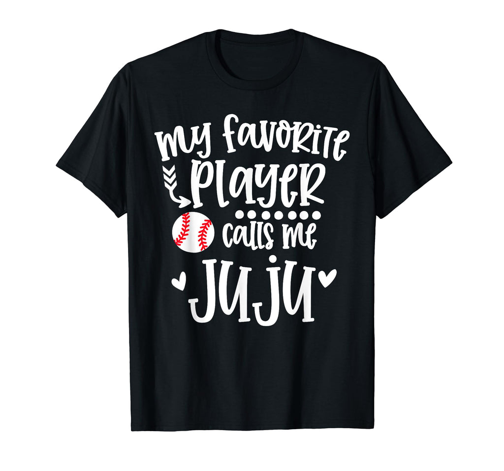 My Favorite Baseball Player Calls Me Juju T-Shirt - Trendy Graphic Unisex - T-Shirt, Sweatshirt, Hoodie