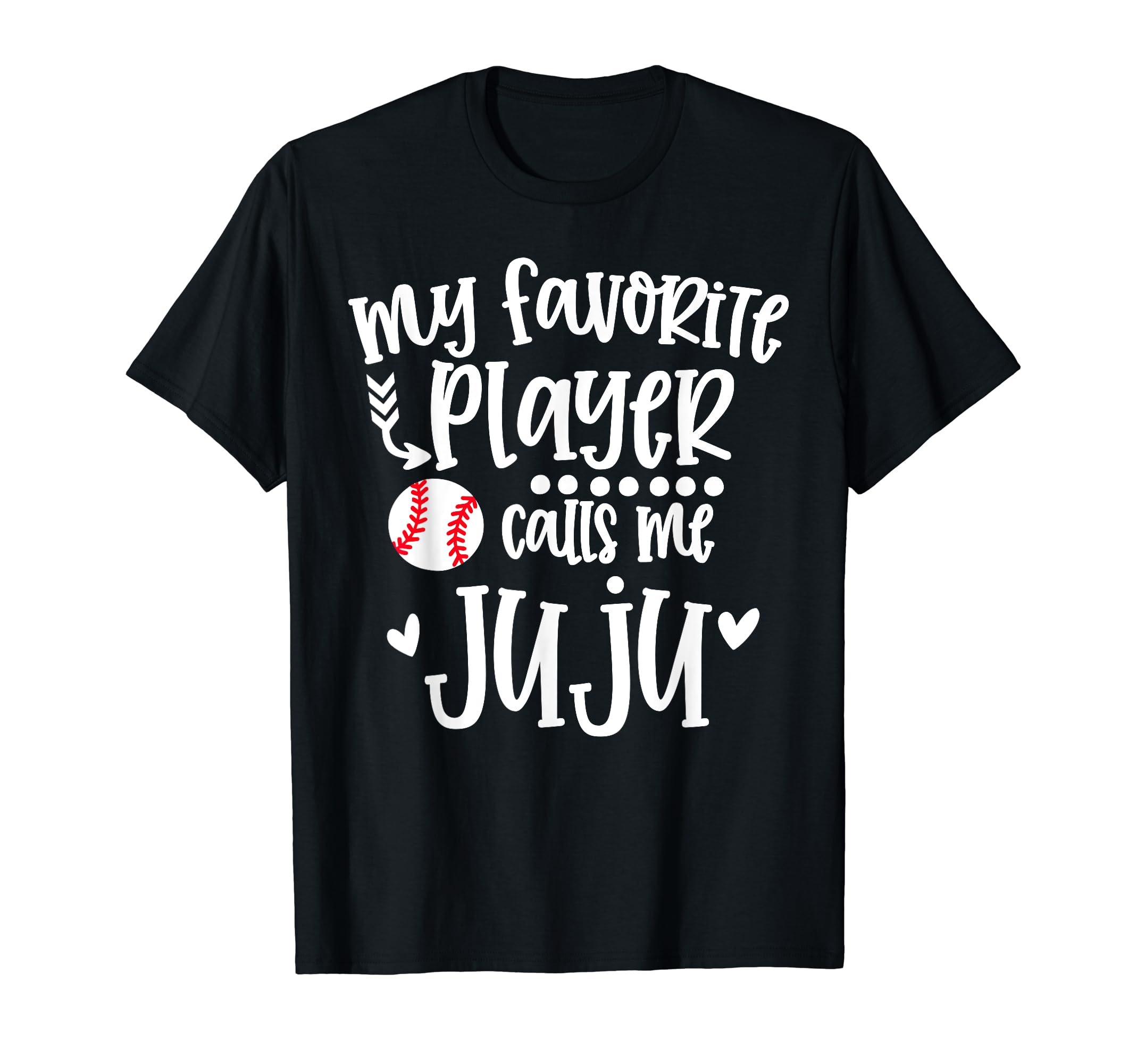 My Favorite Baseball Player Calls Me Juju T-Shirt - Trendy Graphic Unisex - T-Shirt, Sweatshirt, Hoodie