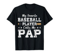 My Favorite Baseball Player Calls Me Pap T-Shirt - Minimalist Print Unisex - T-Shirt, Sweatshirt, Hoodie