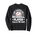My Favorite Baseball Player Calls Me Sweatshirt - Streetwear Style Unisex - T-Shirt, Sweatshirt, Hoodie