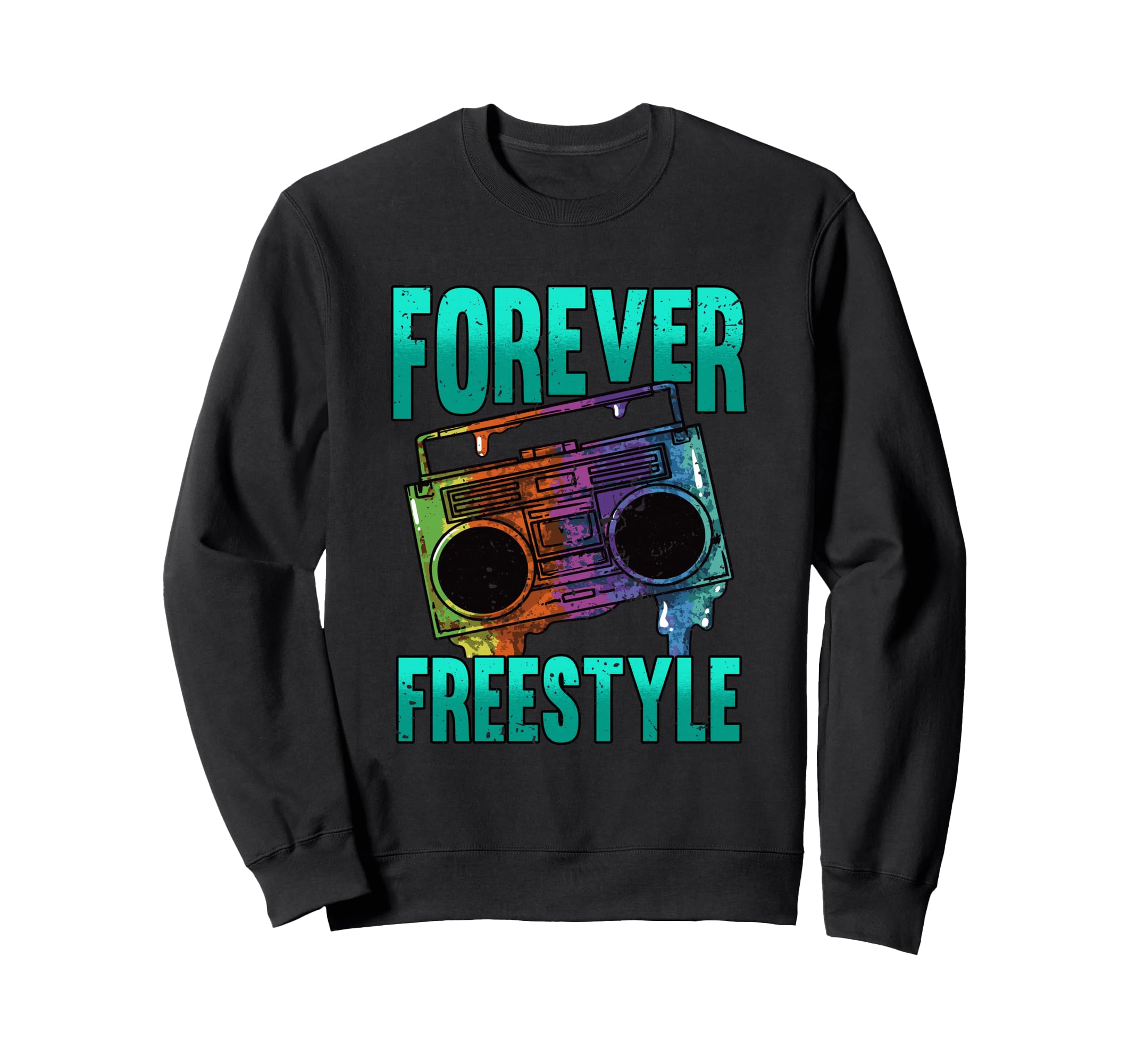 Forever Freestyle Hip Hop Old School Sweatshirt - Novelty Apparel Unisex - T-Shirt, Sweatshirt, Hoodie