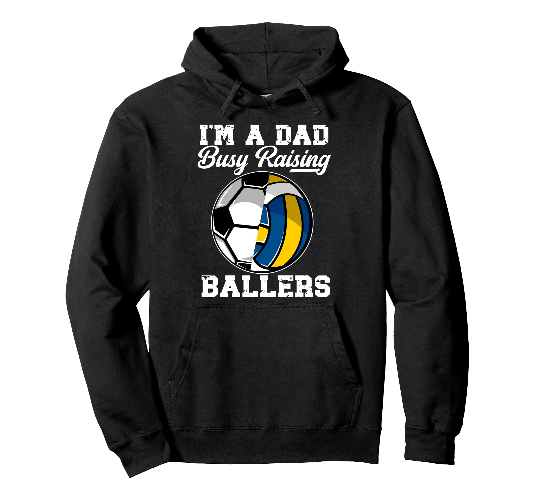 Im Dad Busy Raising Ballers Volleyball Hoodie - Graphic Print for Adults - T-Shirt, Sweatshirt, Hoodie