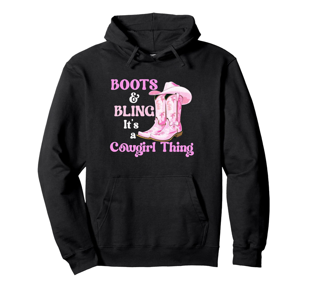 Boots Bling Its Cowgirl Thing Howdy Hoodie - Novelty Apparel for Adults - T-Shirt, Sweatshirt, Hoodie