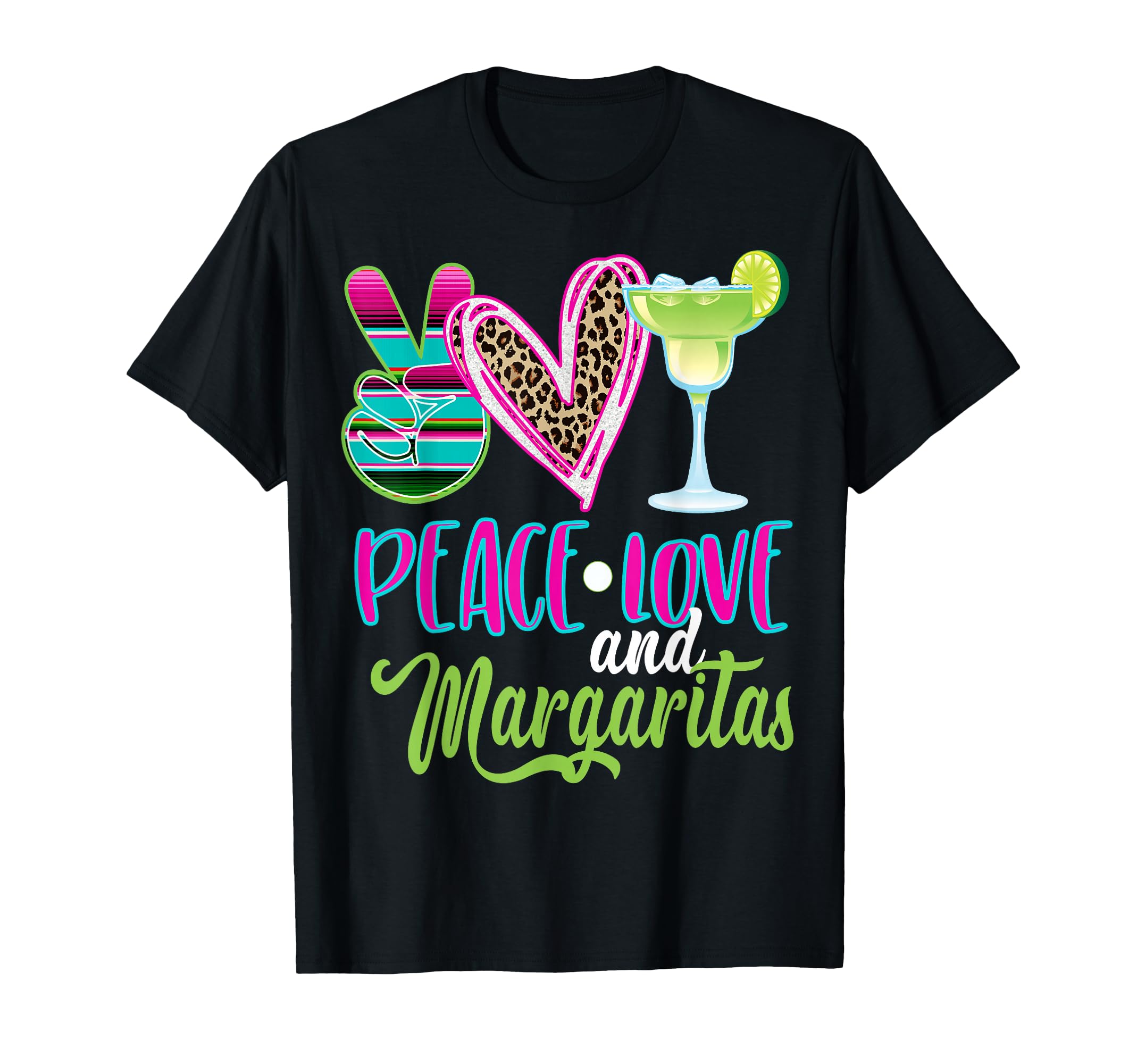 Peace Love Margaritas Drinking Serape T-Shirt - Minimalist Print Unisex - T-Shirt, Sweatshirt, Hoodie