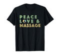 Peace Love Massage Gift Massage T-Shirt - Novelty Apparel for Adults - T-Shirt, Sweatshirt, Hoodie