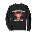 Christian Walker Is My Valentine Sweatshirt - Minimalist Print Unisex - T-Shirt, Sweatshirt, Hoodie