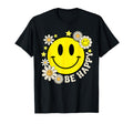 Groovy Be Happy Smile Face Daisy Flower 70S T-Shirt - Trendy Graphic Unisex - T-Shirt, Sweatshirt, Hoodie