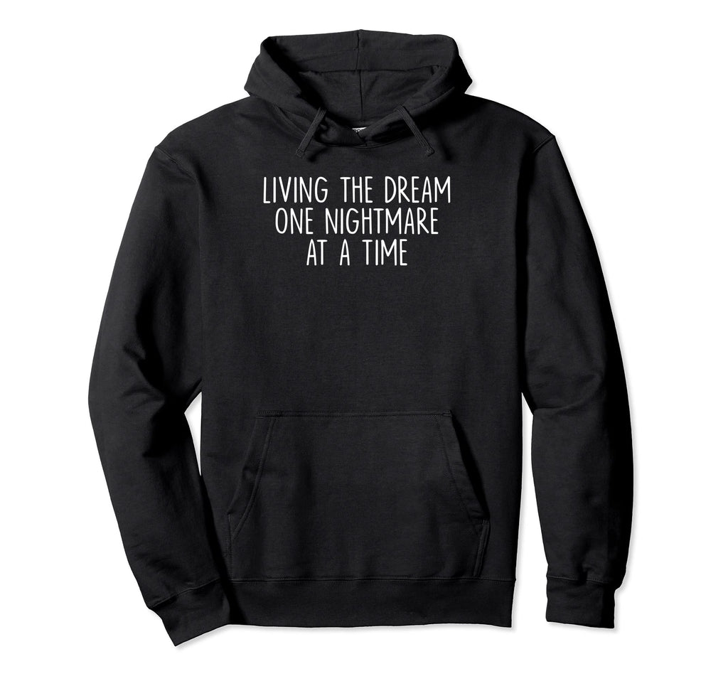 Living Dream One Nightmare Time Hoodie - Graphic Print for Adults - T-Shirt, Sweatshirt, Hoodie