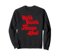 Hell Bent Heaven Sent 70S Sweatshirt - Custom Art Print for Adults - T-Shirt, Sweatshirt, Hoodie
