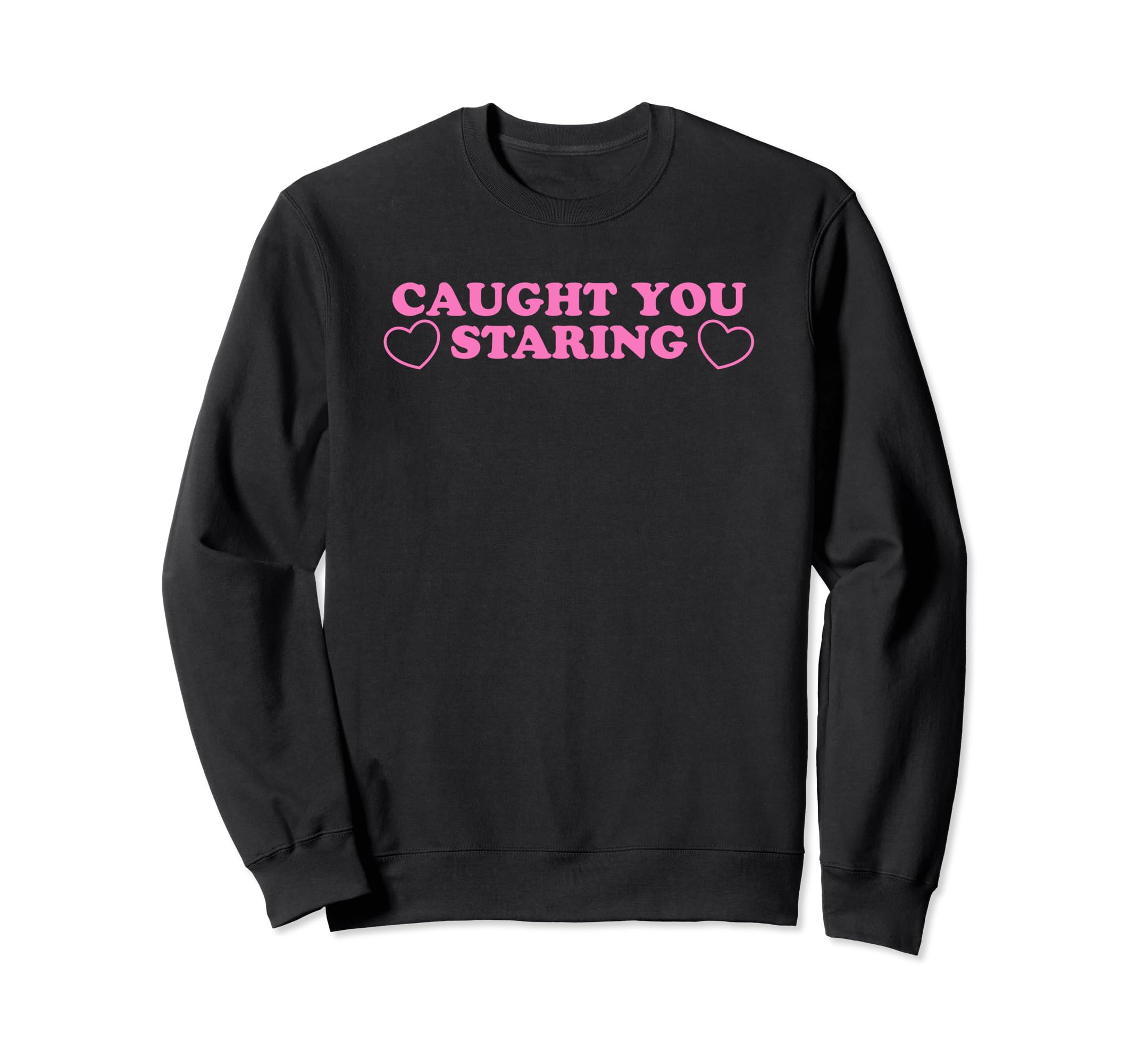 Caught You Staring Funny Y2K Aesthetic Sweatshirt - Graphic Print Unisex - T-Shirt, Sweatshirt, Hoodie