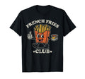 French Fries Club Funny Food Lover T-Shirt - Aesthetic Graphic for Adults - T-Shirt, Sweatshirt, Hoodie