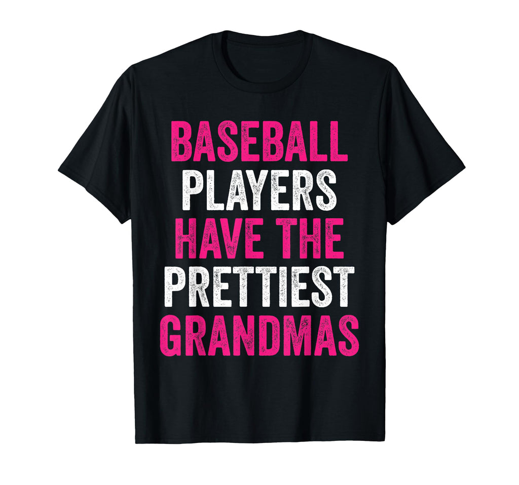 Baseball Players Have Prettiest Grandmas T-Shirt - Graphic Print Men Women - T-Shirt, Sweatshirt, Hoodie