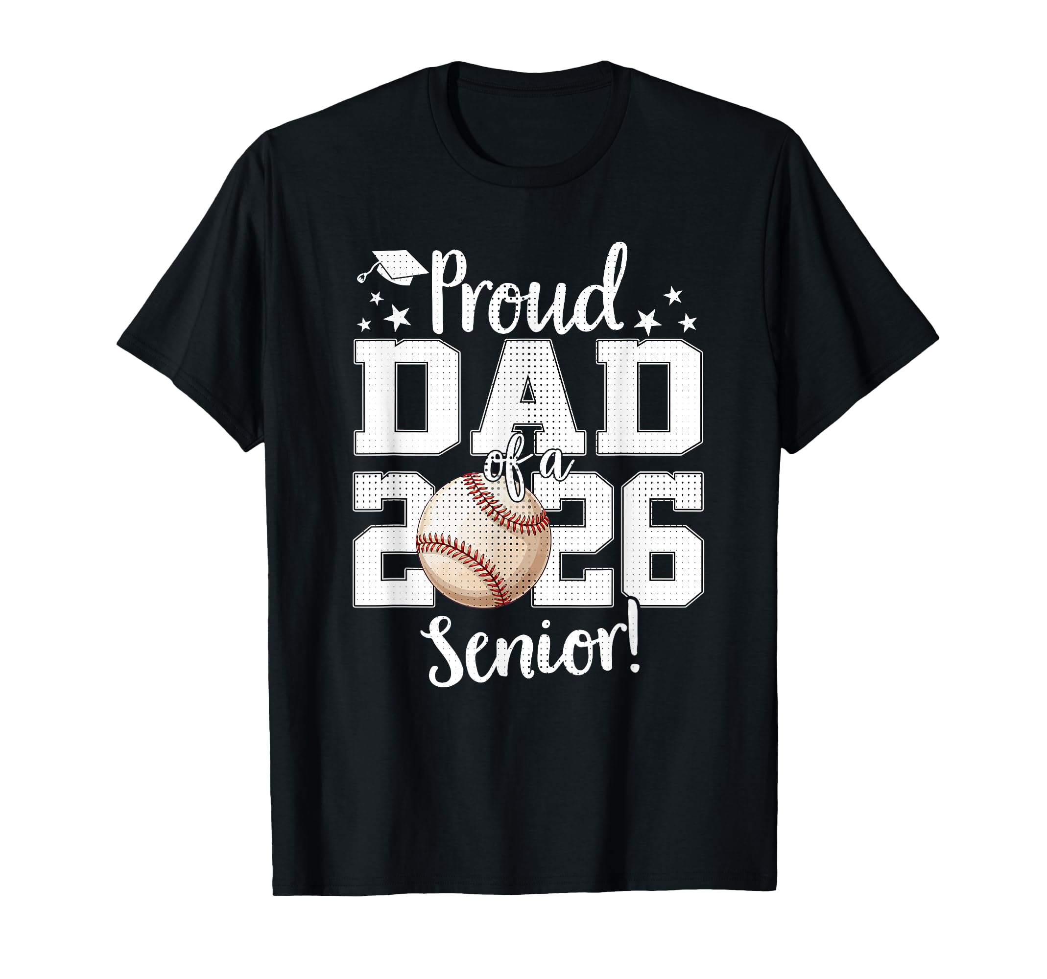 Proud Dad 2026 Senior Baseball T-Shirt - Casual Everyday Wear Unisex - T-Shirt, Sweatshirt, Hoodie