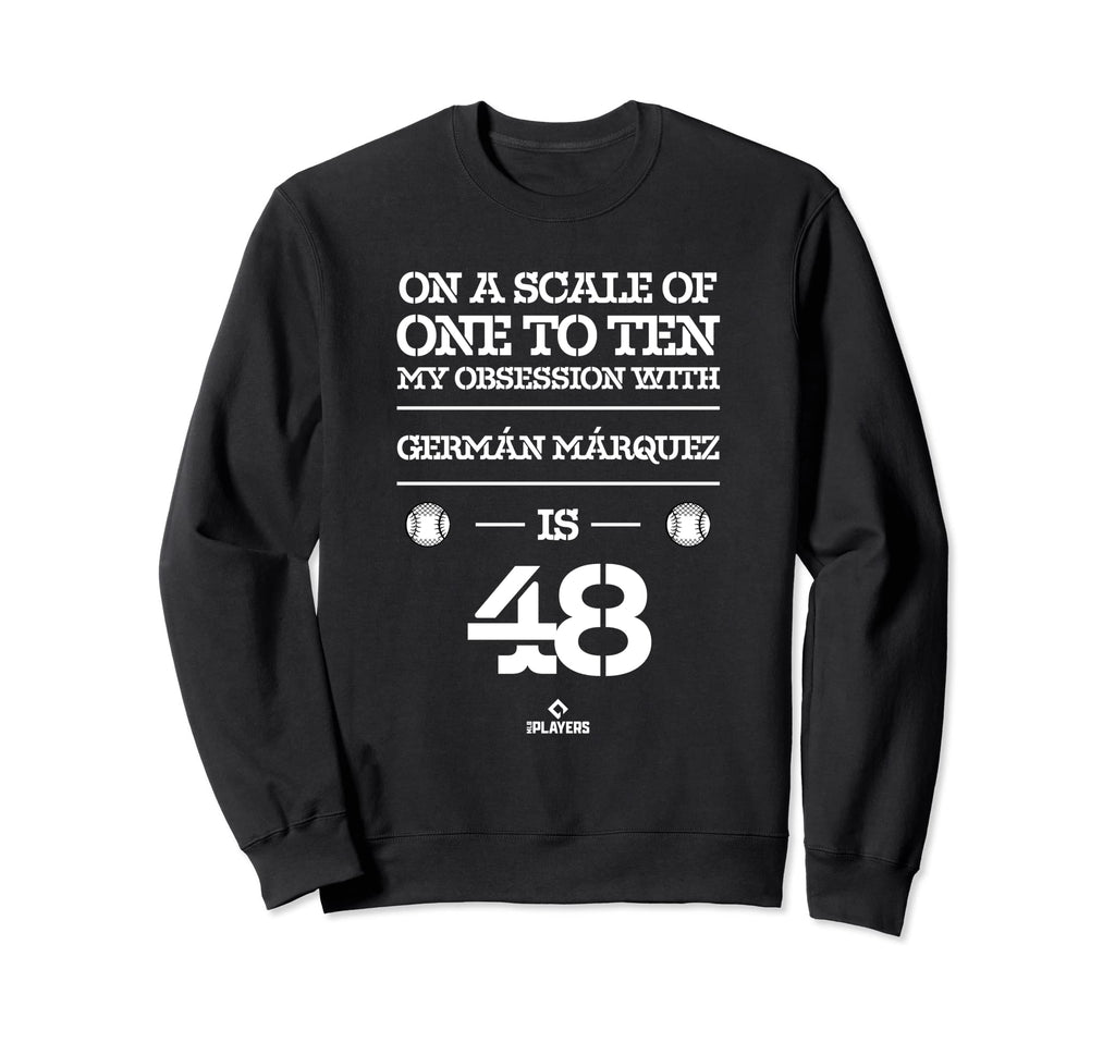 German Marquez Obsession Mlbpa Sweatshirt - Fun Novelty Design Men Women - T-Shirt, Sweatshirt, Hoodie