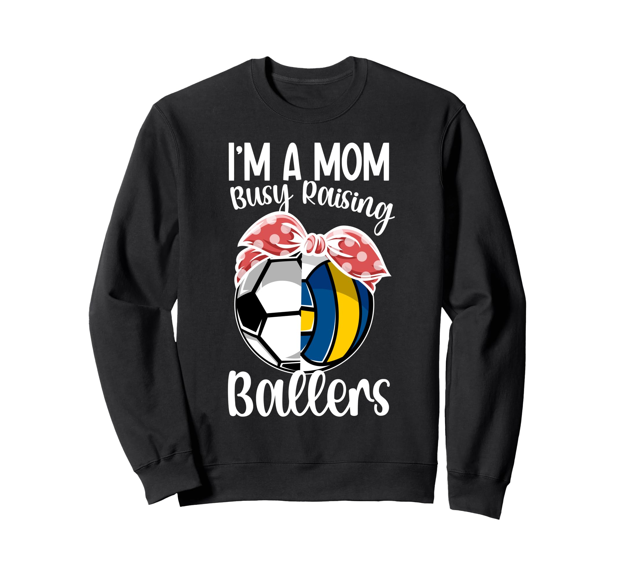 Im Mom Busy Raising Ballers Sweatshirt - Aesthetic Graphic Men Women - T-Shirt, Sweatshirt, Hoodie