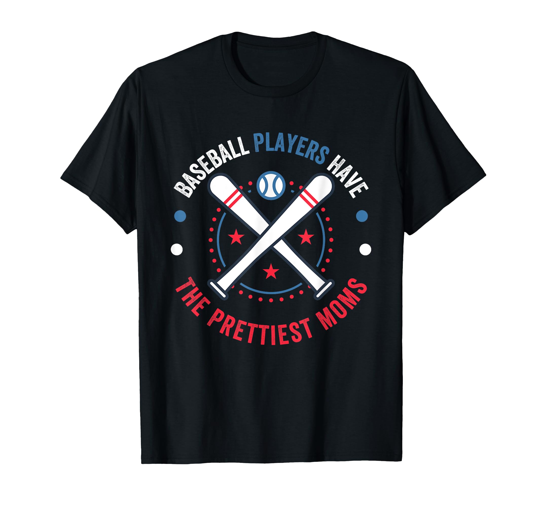 Baseball Players Have Prettiest Moms T-Shirt - Custom Art Print for Adults - T-Shirt, Sweatshirt, Hoodie