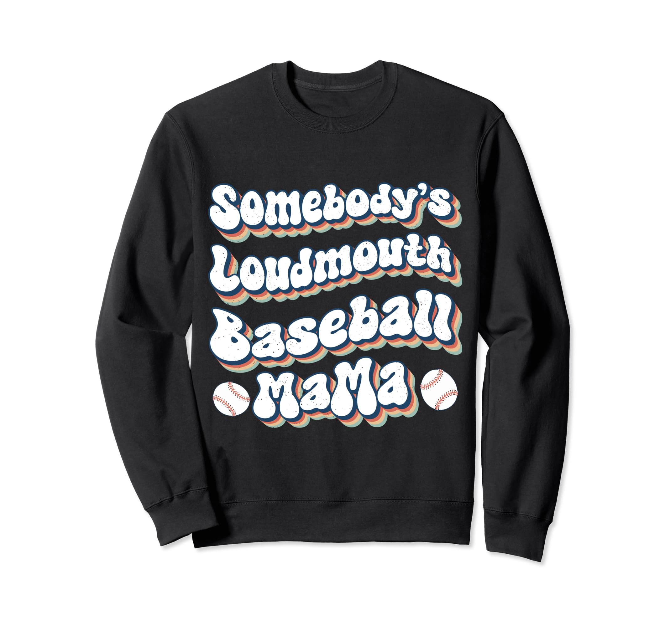 Somebodys Loudmouth Baseball Mama Sweatshirt - Novelty Apparel Men Women - T-Shirt, Sweatshirt, Hoodie