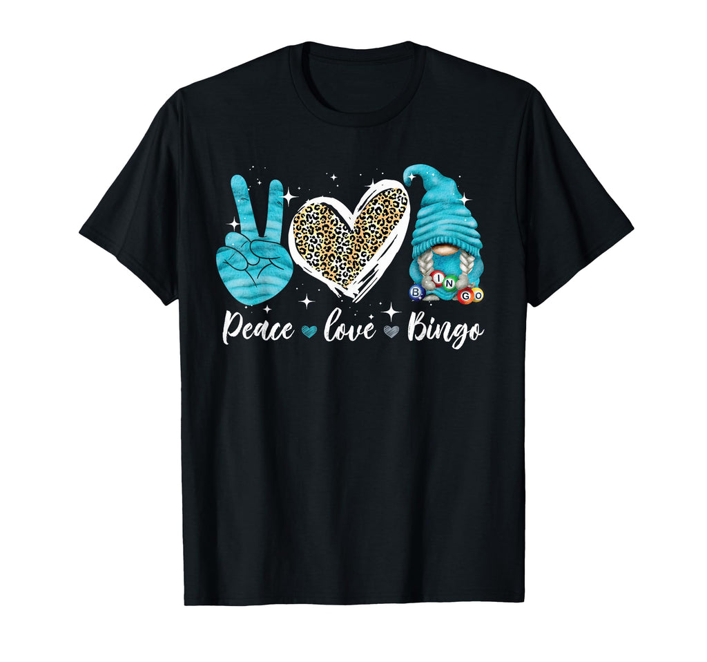 Peace Love Bingo Funny Bingo T-Shirt - Casual Everyday Wear Unisex - T-Shirt, Sweatshirt, Hoodie