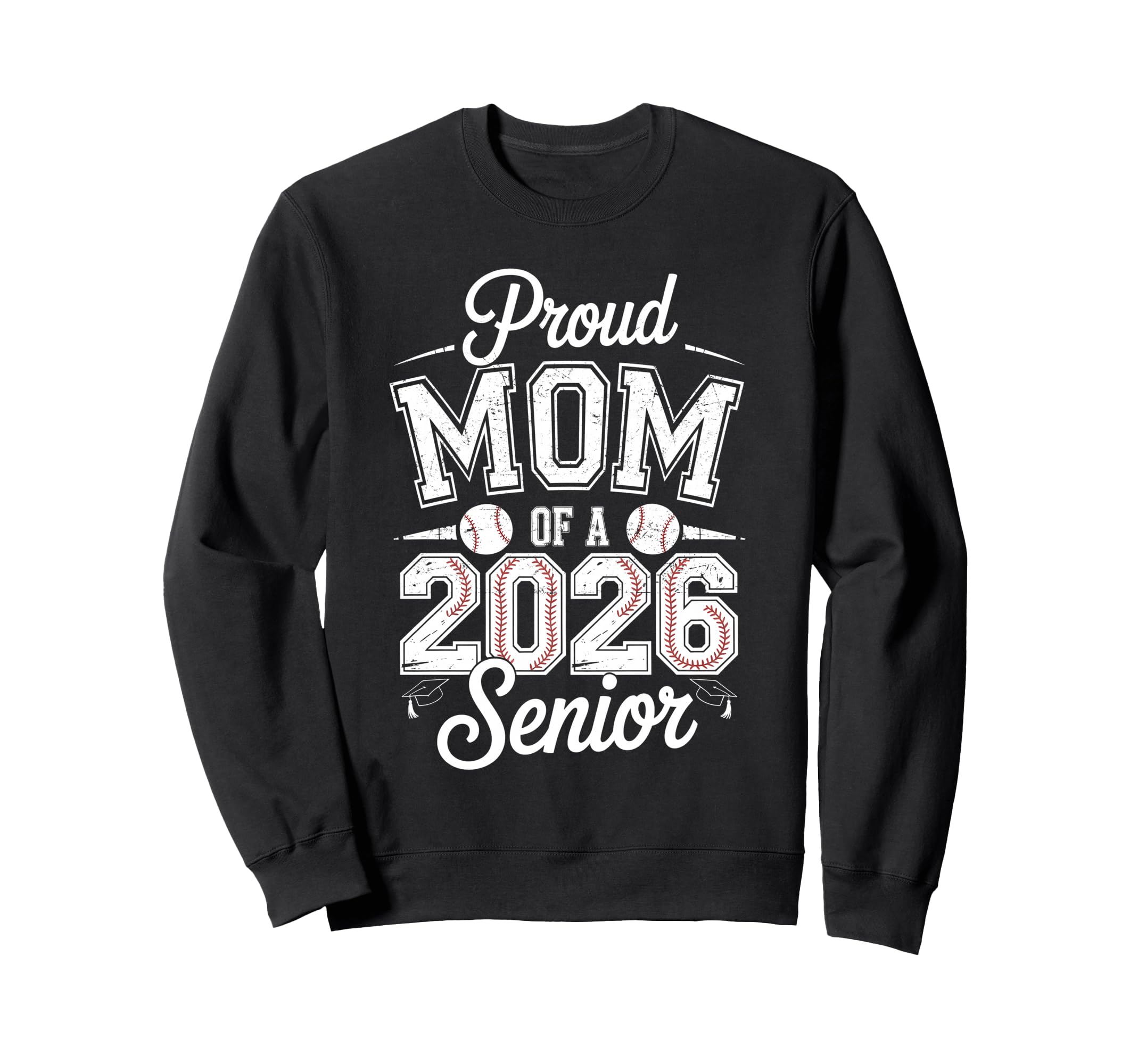 Proud Mom 2026 Senior Baseball Sweatshirt - Unique Graphic Men Women - T-Shirt, Sweatshirt, Hoodie
