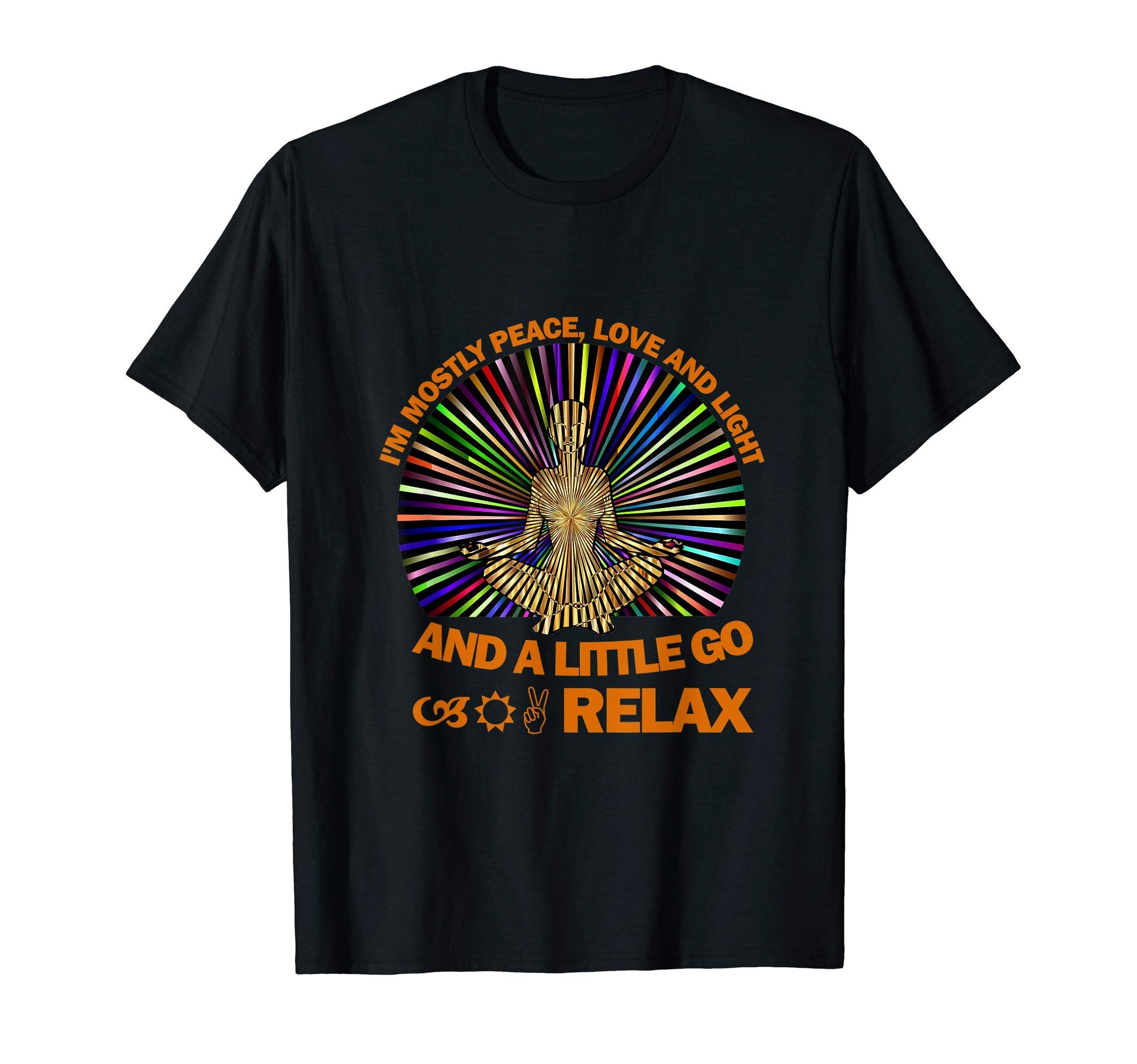 Yoga Im Mostly Peace Love And Light T-Shirt - Fun Novelty Design Men Women - T-Shirt, Sweatshirt, Hoodie