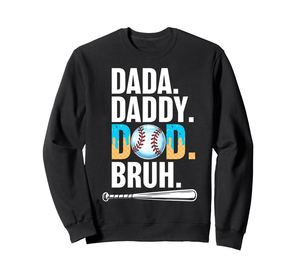 Dada Daddy Dad Bruh Ice Cream Drip Sweatshirt - Streetwear Style Men Women - T-Shirt, Sweatshirt, Hoodie