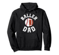 Baller Dad Baseball Football Dad Football Hoodie - Minimalist Print Unisex - T-Shirt, Sweatshirt, Hoodie