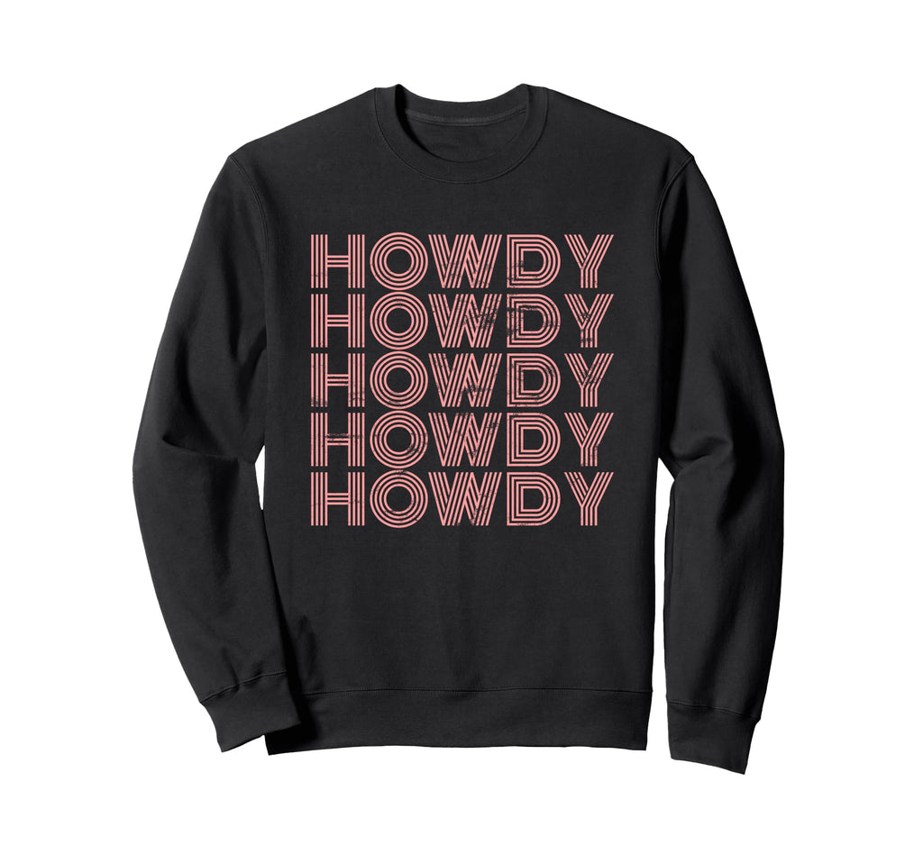 Howdy Rodeo Western Country Sweatshirt - Casual Everyday Wear for Adults - T-Shirt, Sweatshirt, Hoodie