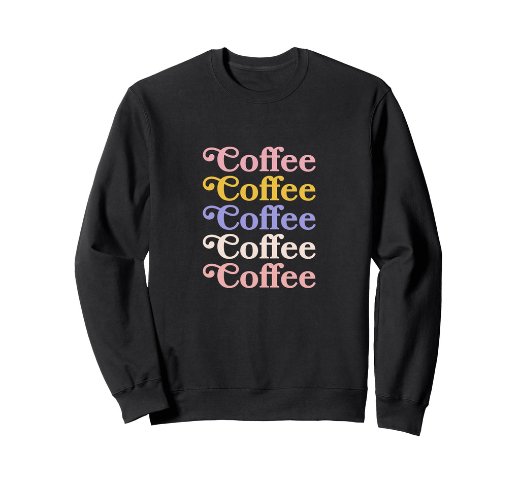 Coffee Lover Typography Font Sweatshirt - Custom Art Print for Adults - T-Shirt, Sweatshirt, Hoodie