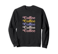 Coffee Lover Typography Font Sweatshirt - Custom Art Print for Adults - T-Shirt, Sweatshirt, Hoodie