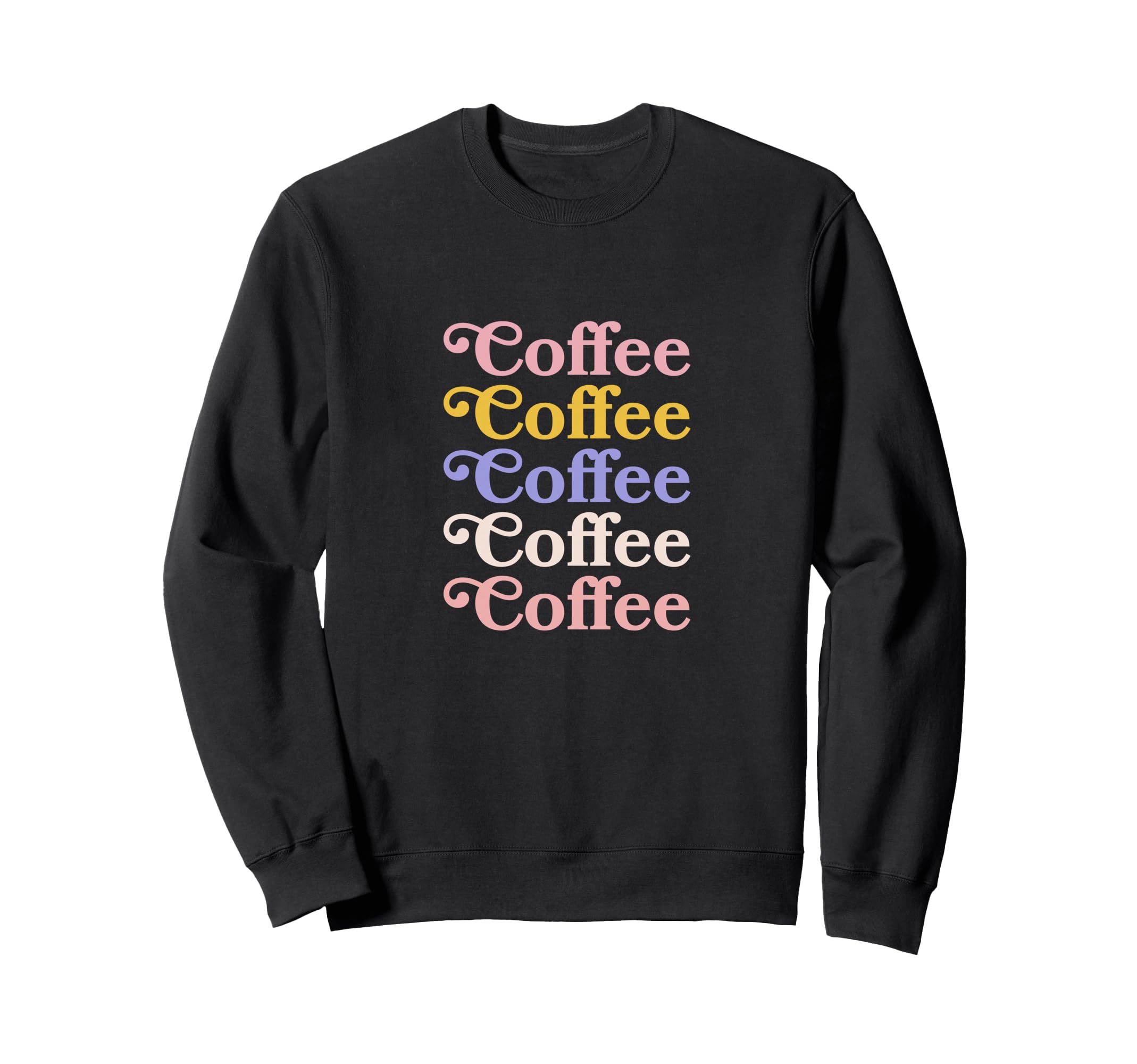 Coffee Lover Typography Font Sweatshirt - Custom Art Print for Adults - T-Shirt, Sweatshirt, Hoodie