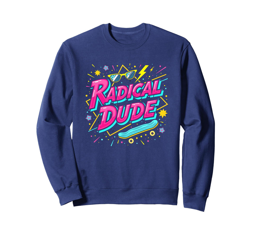 Radical Dude 80S Neon Skateboard Sweatshirt - Streetwear Style Unisex - T-Shirt, Sweatshirt, Hoodie